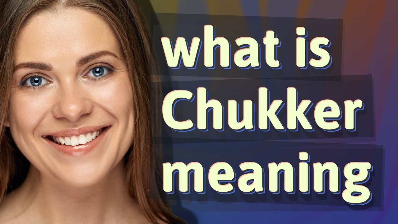 Chukker | meaning of Chukker
