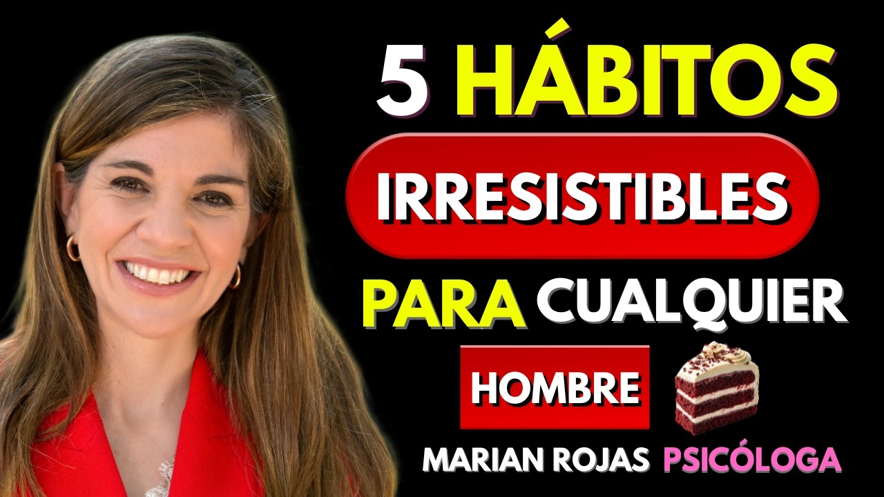 5 HÁBITOS Que Te harán Irresistible a Cualquier Hombre