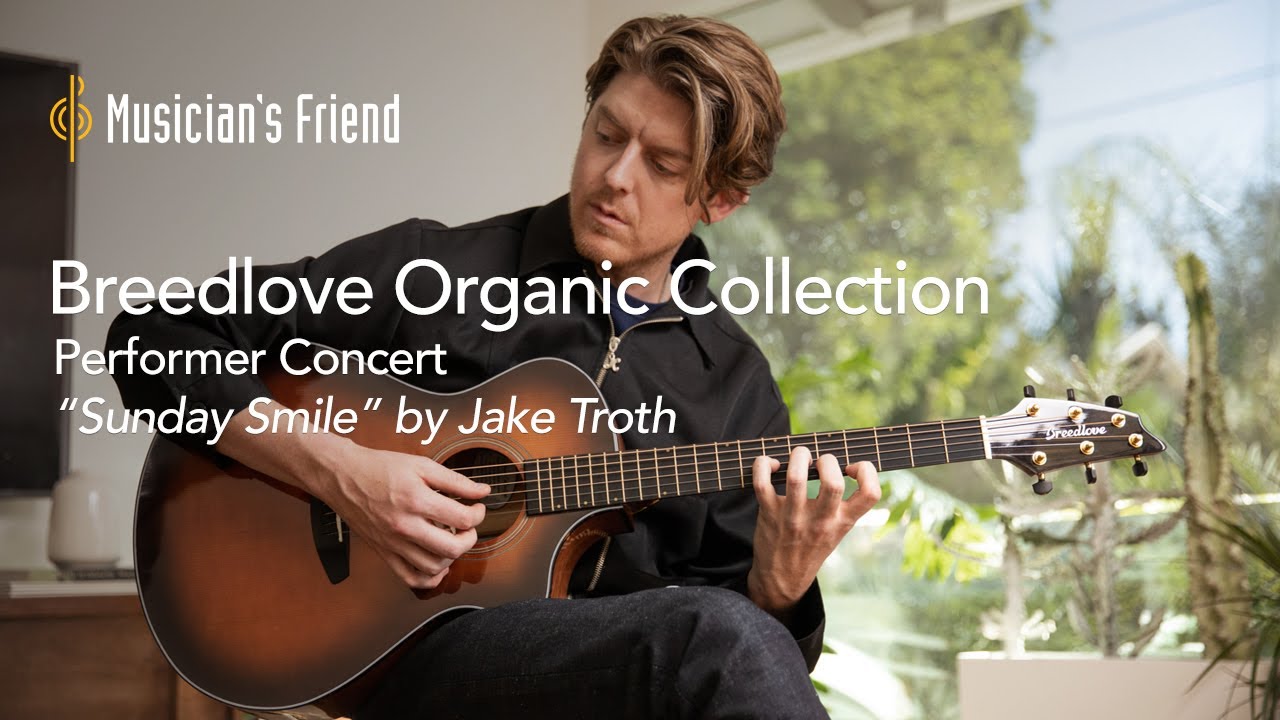 Breedlove Organic Collection Performer Concert - Jake Troth 