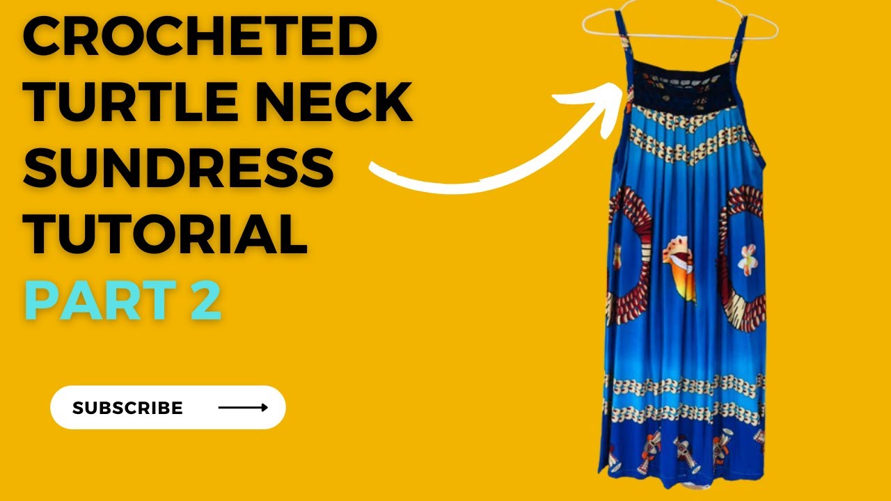 Crocheted Turtle Neck Sundress Tutorial Part 2