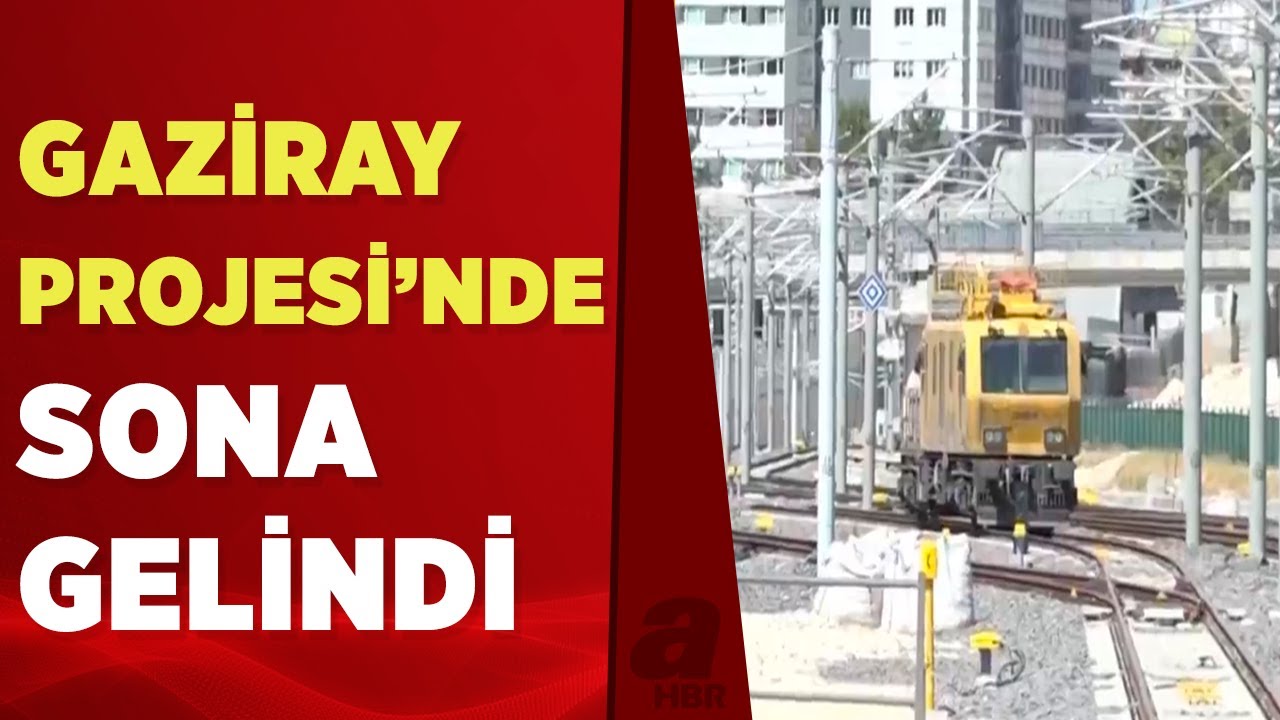 Gaziray projesinde sona gelindi! Gaziray ile günlük 50 bin yolcu taşınacak | A Haber