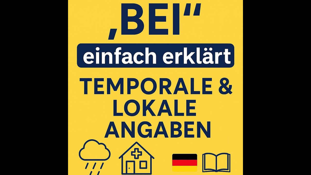 &bdquo;BEI&ldquo; einfach erkl&auml;rt &ndash; Temporale & Lokale Angaben leicht verstehen! 🇩🇪📚