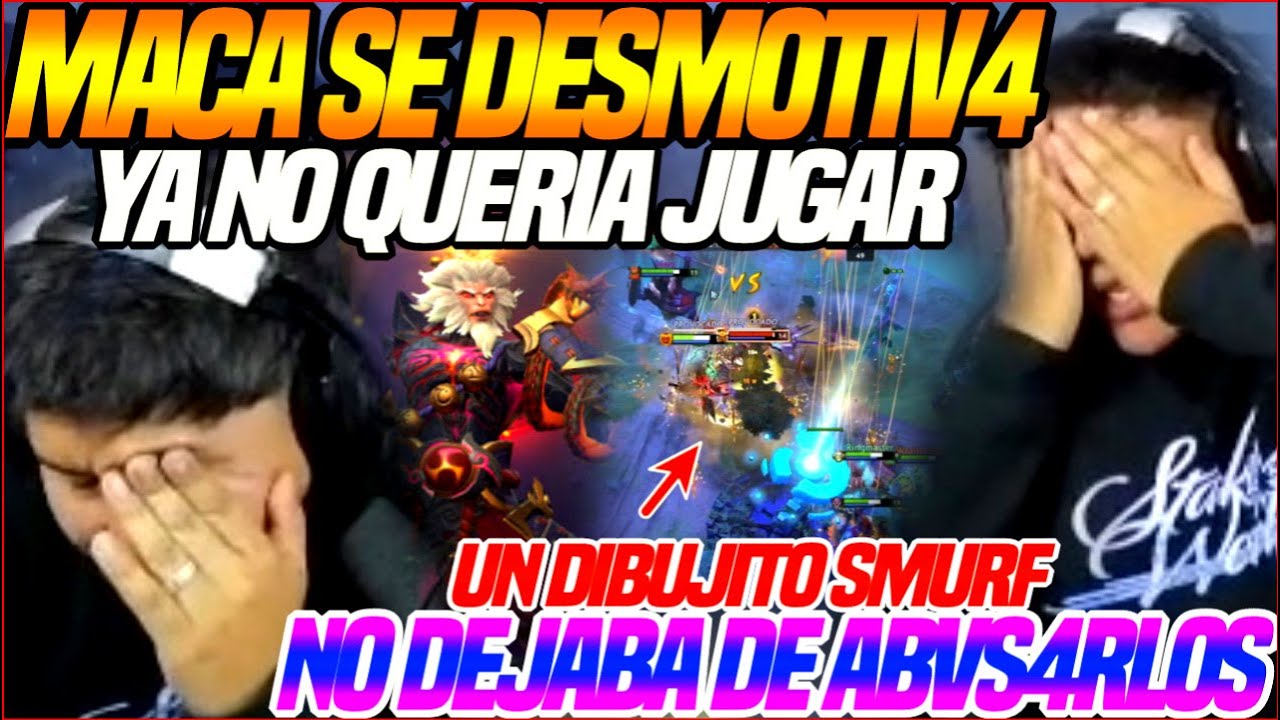 😲MACARIUS se DESMOTIV4, YA NO QUERIA JUGAR😲DIBUJITO SMURF NO DEJABA de ABVS4R a todo su TEAM dota2