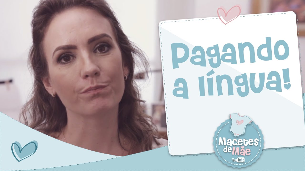 7 SITUAÇÕES QUE EU PAGUEI A LÍNGUA - CONVERSA DE MÃE
