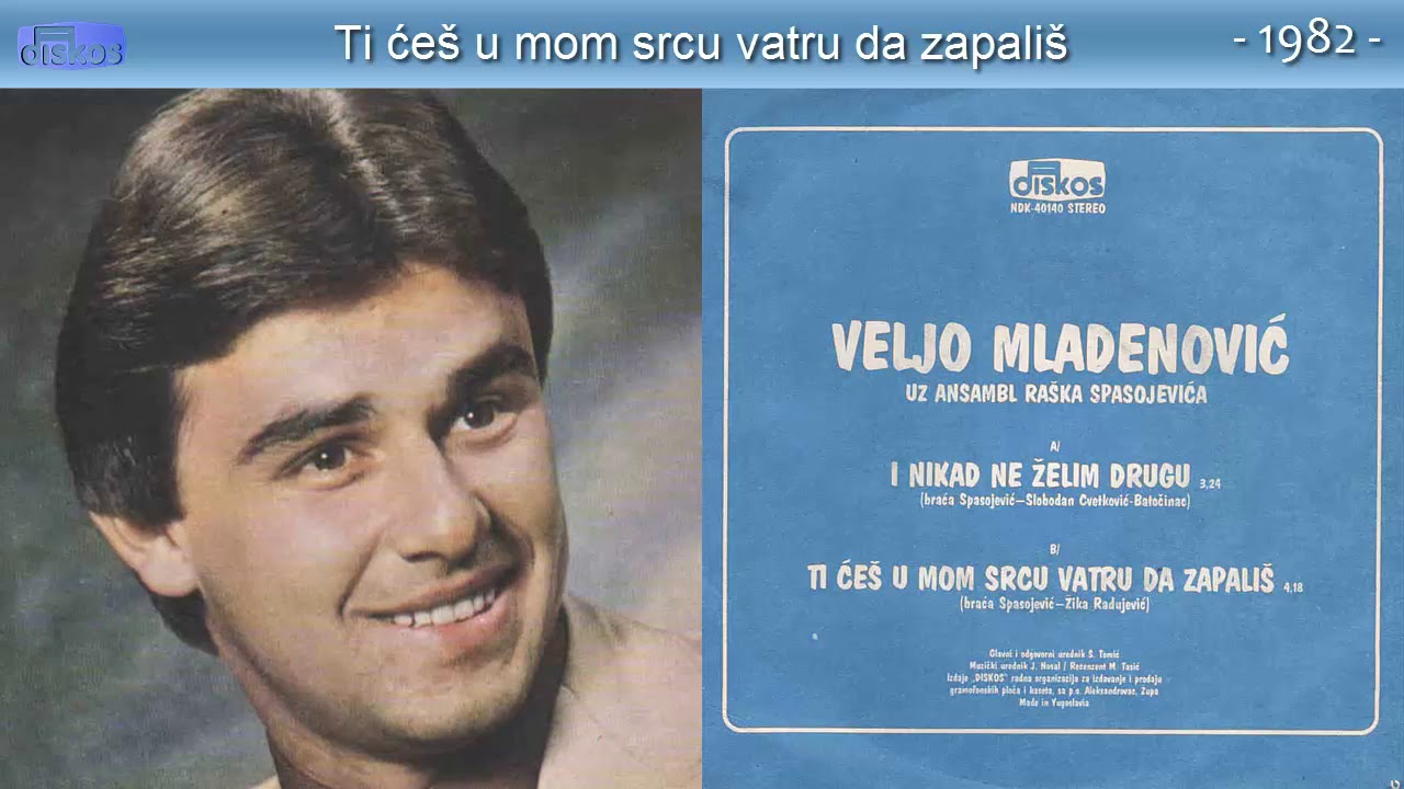 Velja Mladenovic - Ti ces u mom srcu vatru da zapalis - (Audio 1982)