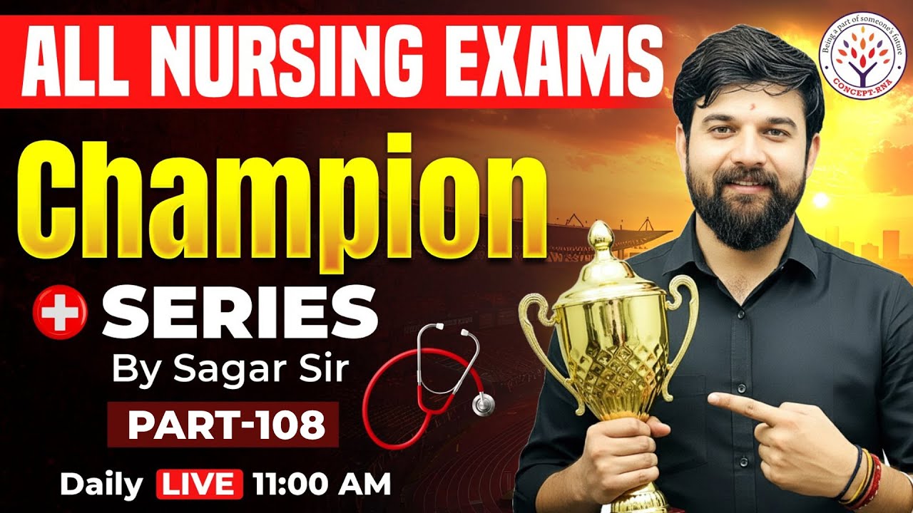 Champion Series #108 | NORCET 10, SGPGI, KGMU, RRB Nursing Top MCQs | Sagar Sir