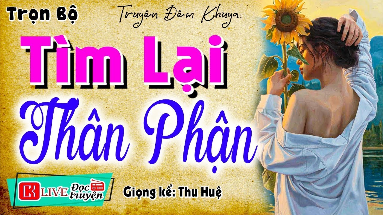 Ngôn Tình Hay:    TÌM LẠI THÂN PHẬN  -  Full Tiểu thuyết hiện thực 2025 #mcthuhue kể#2025