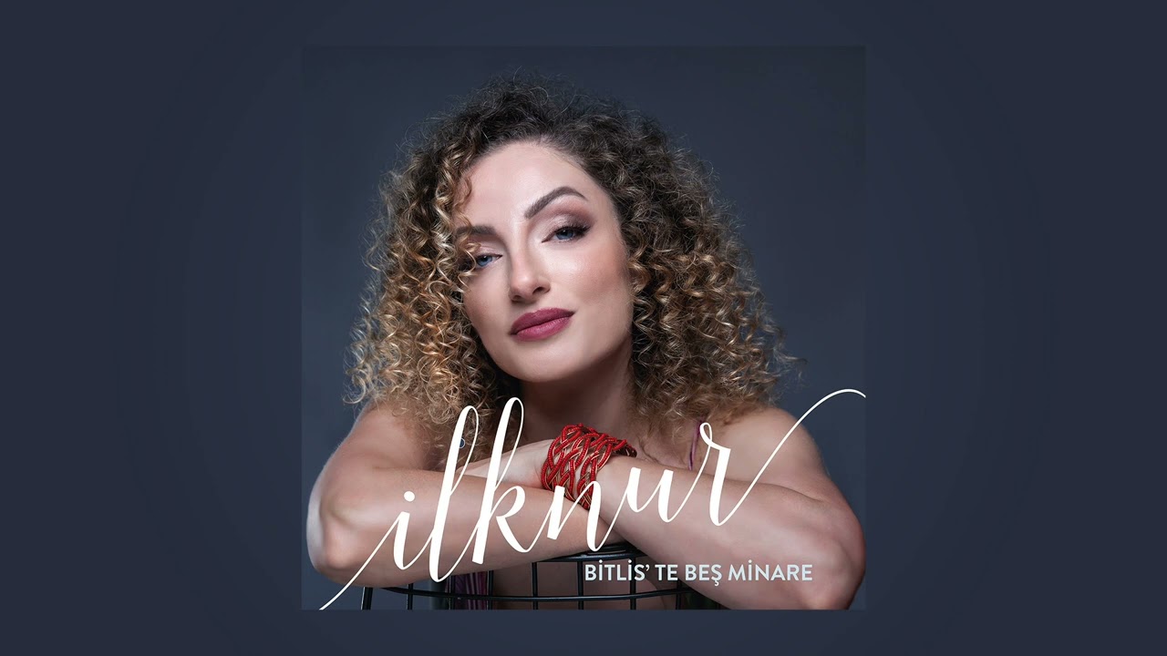 İLKNUR - Bitlis’te Beş Minare (Official Audio)