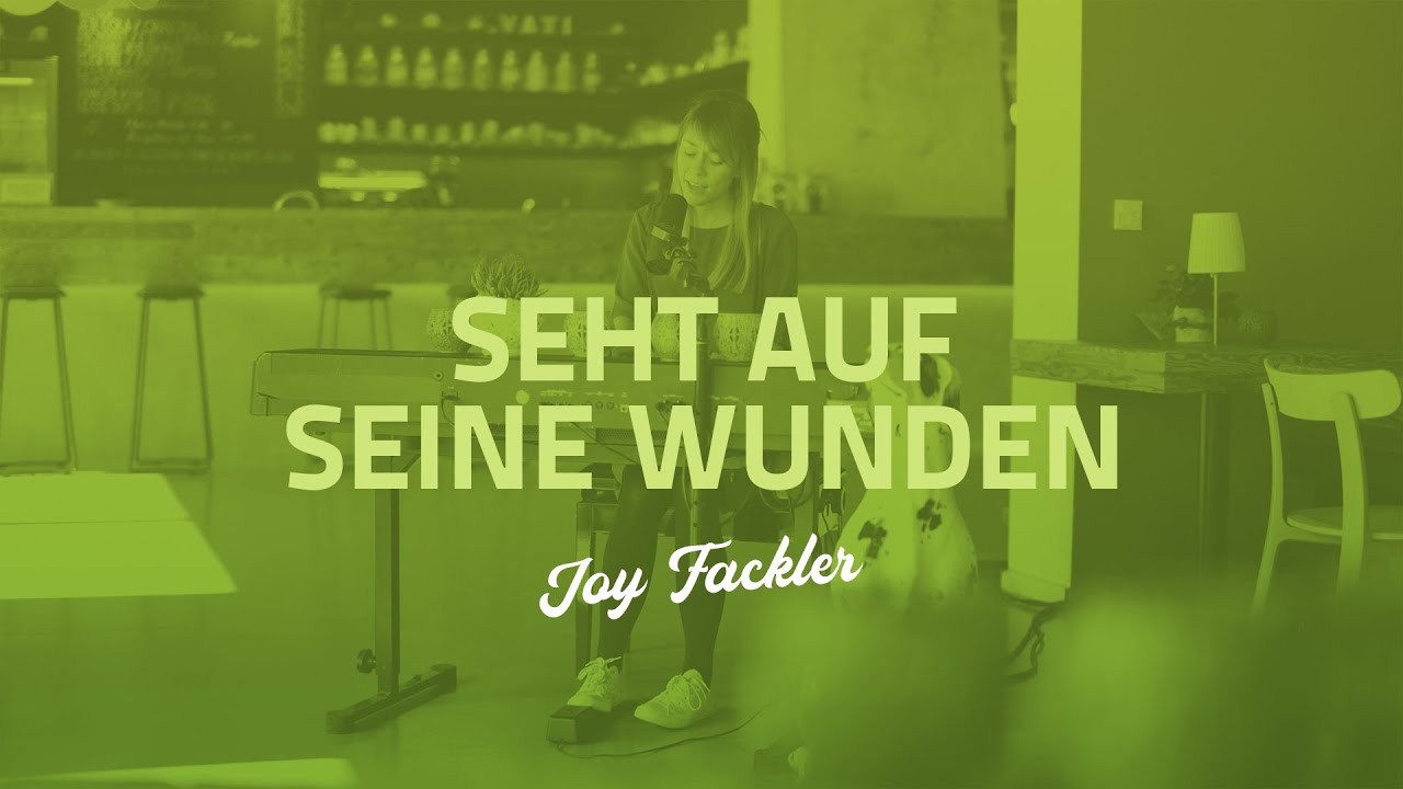Seht auf seine Wunden - Joy Fackler (Gebetshaus at home)