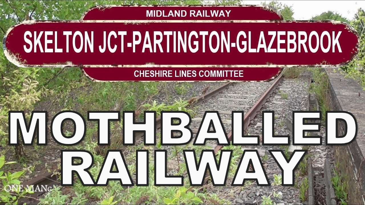 CLC Skelton Jct to Glazebrook Manchesters mothballed lost railway
