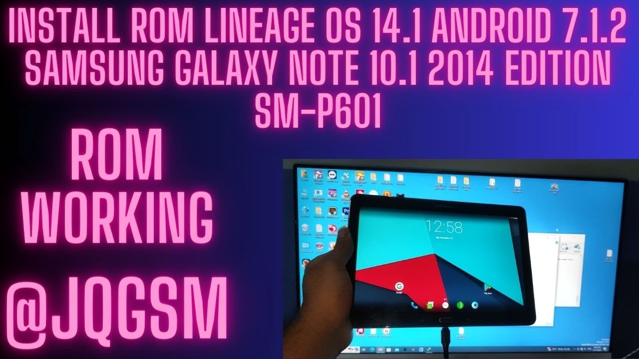 Samsung Galaxy Note 10.1 2014 Edition SM-P601 Install Rom Lineage OS 14.1 Android 7.1.2  BY JQ GSM