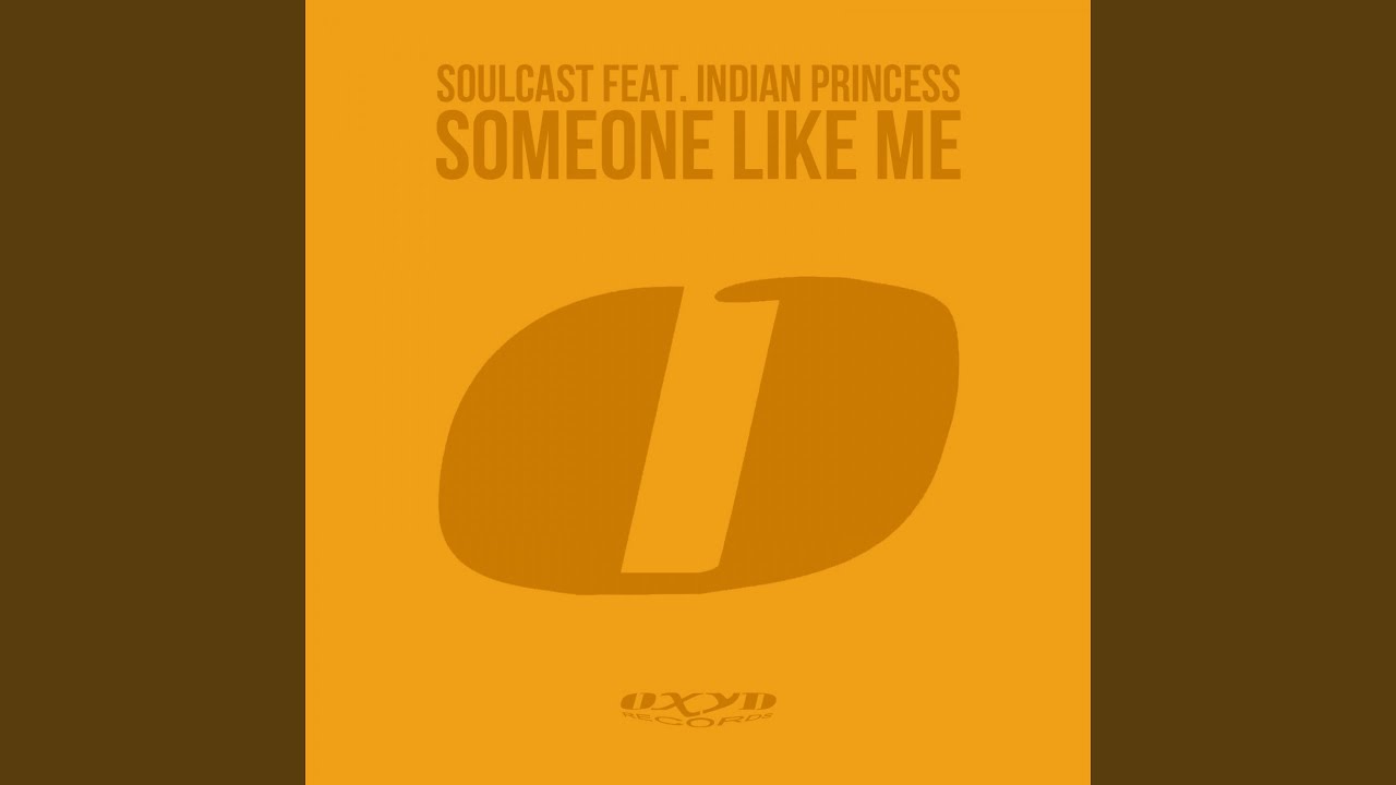 Someone Like Me (feat. Indian Princess) (Vocal Mix)
