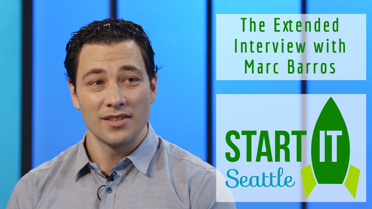 The Full Interview with Marc Barros | Start IT Seattle