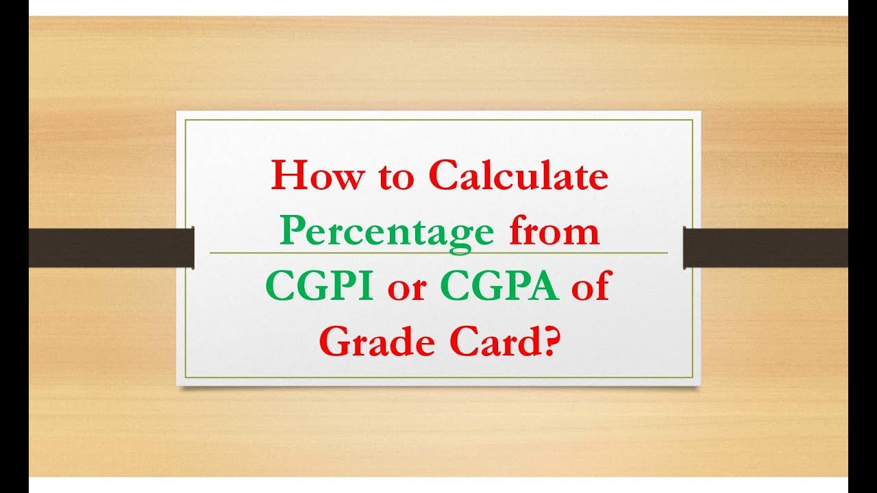 Percentage Calculation from CGPA or CGPI of Grade Card
