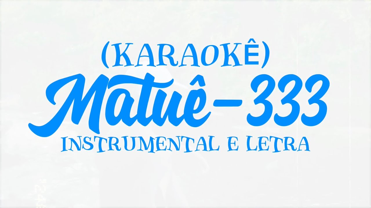 Matuê - 333 (Intrumental e Letra) (KARAOKÊ)