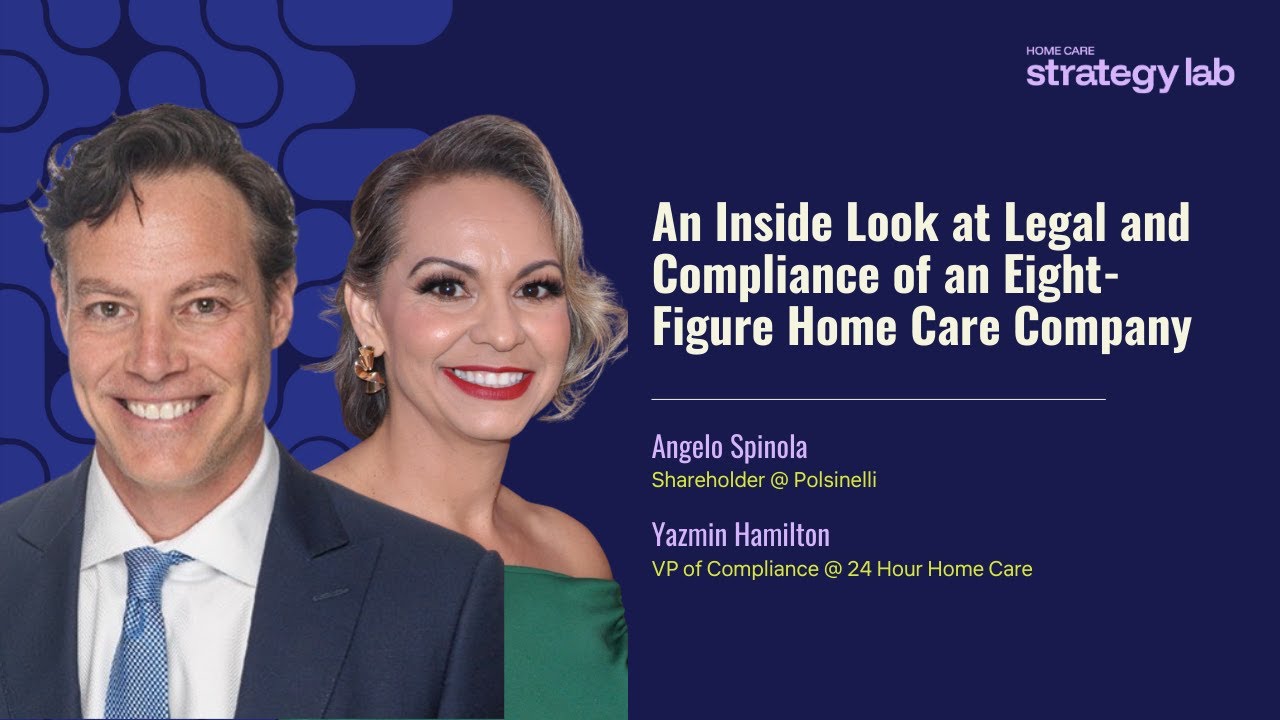 An Inside Look at Legal and Compliance of an Eight-Figure Home Care Company