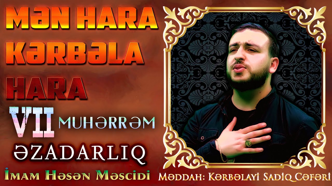 Mən hara Kərbəla hara Sadiq Cəfəri İmam Həsən Məscidi 2022