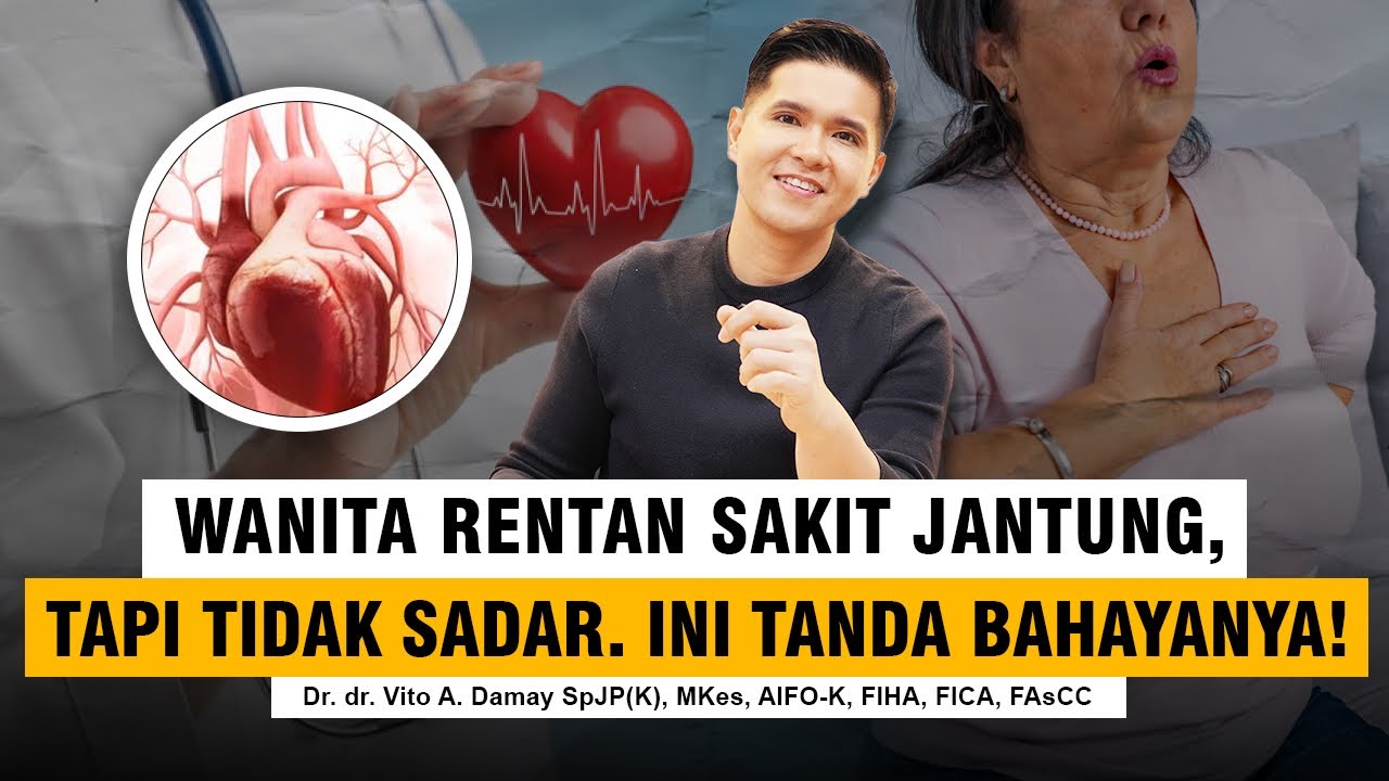Dr Vito | Serangan Jantung Pada Wanita: Gejalanya Beda & Sering Tidak Disadari!