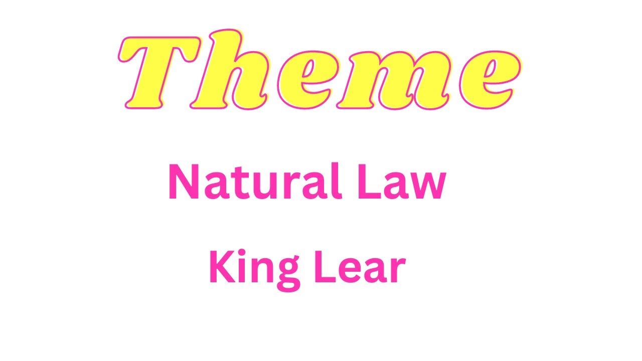 Theme of Nature Law in King Lear | Themes of King Lear by William Shakespeare