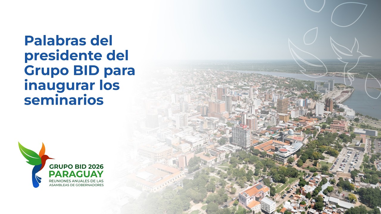 Palabras del presidente del Grupo BID para inaugurar los seminarios