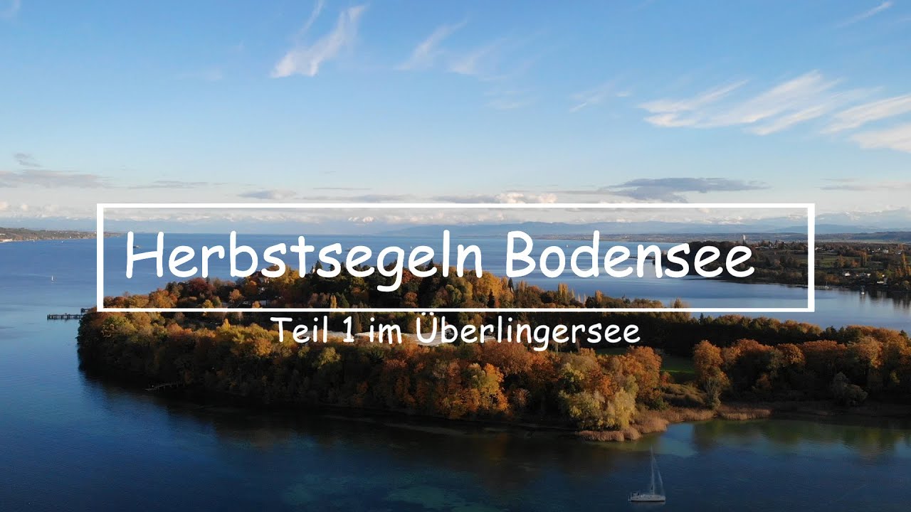 Herbstsegeltörn Bodensee 2020, Teil 1 Überlingersee, Sailingsomeday