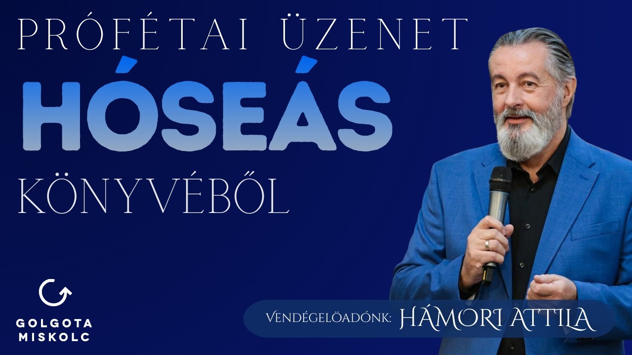 Prófétai üzenet Hóseás könyvéből   |   Hámori Attila