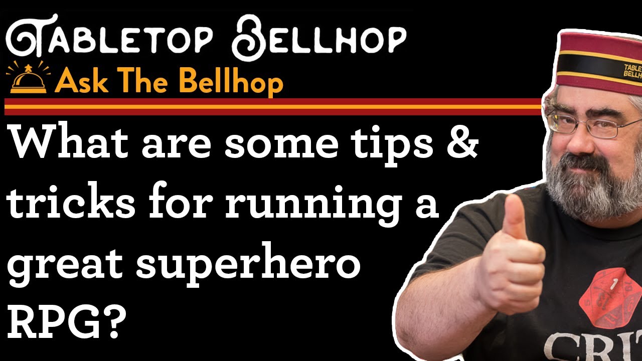 Tips and tricks for running superhero RPGs? Super heroic roleplaying tips for running Supers RPGs