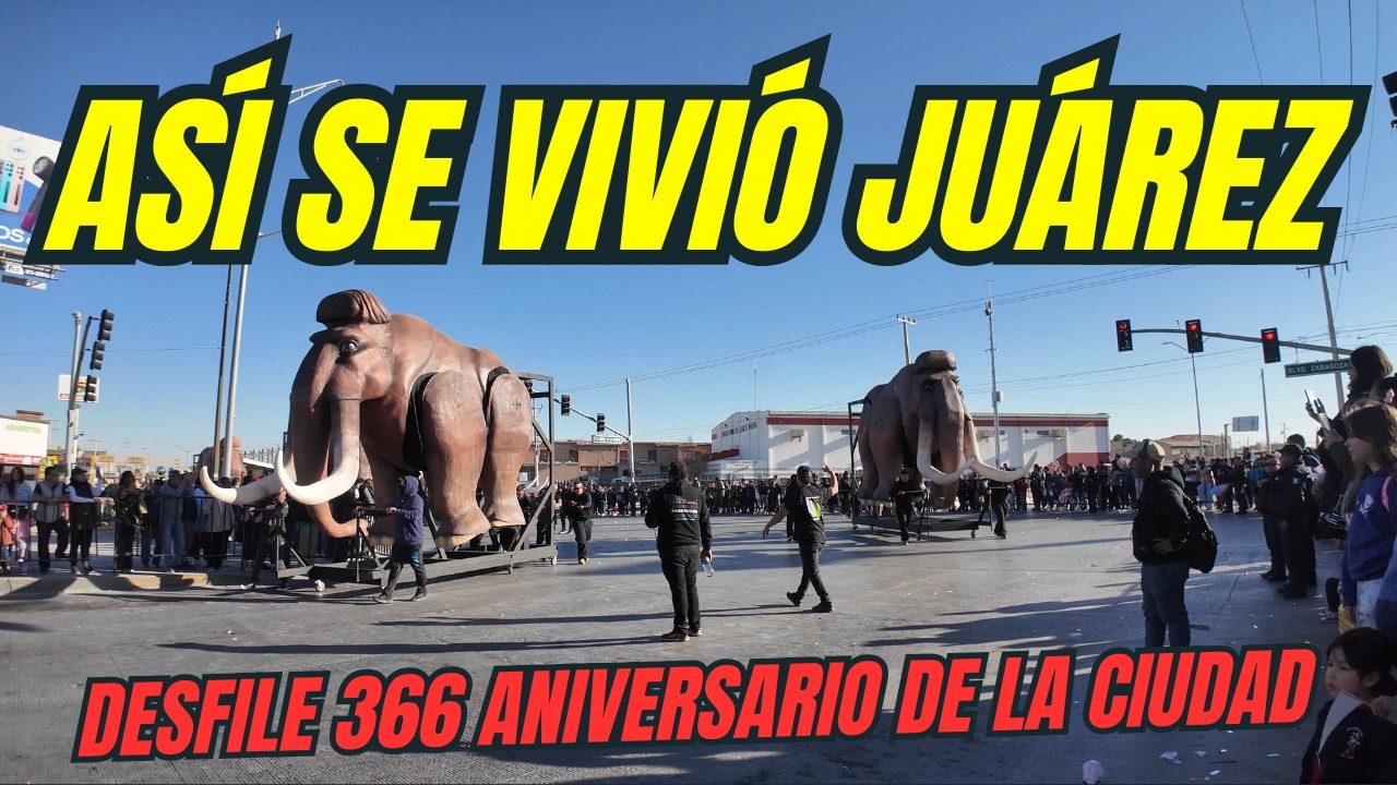As&iacute; se vive GRAN Desfile 366 A&ntilde;os de Ciudad Ju&aacute;rez 14/12/25 Recorrido completo, carros aleg&oacute;ricos