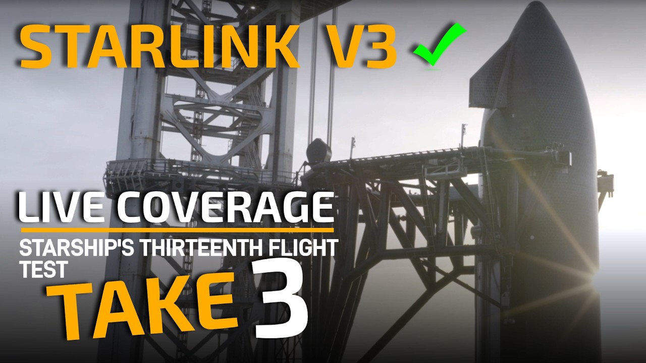 LIVE: SpaceX Starship Test Flight 13 [TAKE 2] 🚀 Starlink v3 First Demo