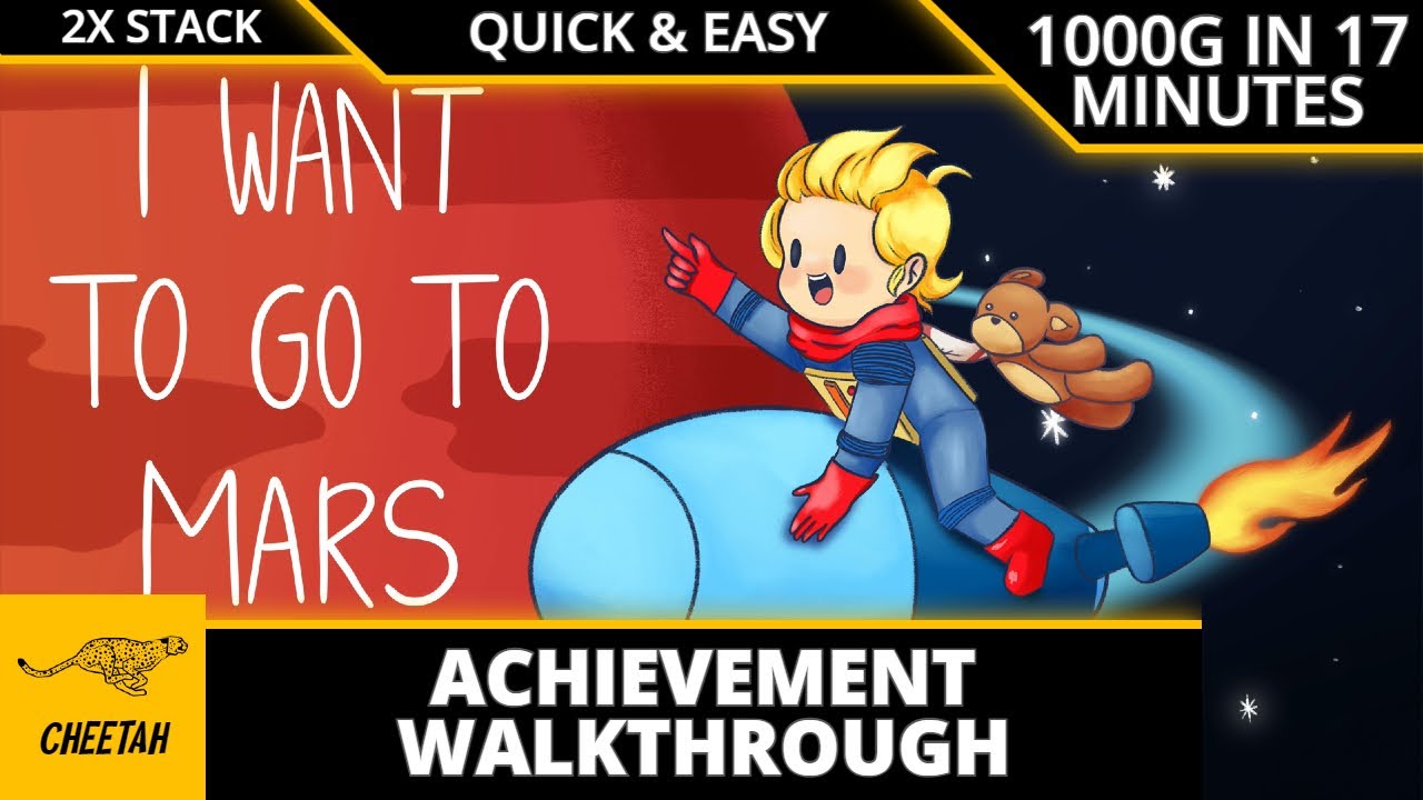 I Want To Go To Mars - Achievement Walkthrough (1000G IN 17 MINUTES) VERY EASY! 2X STACK
