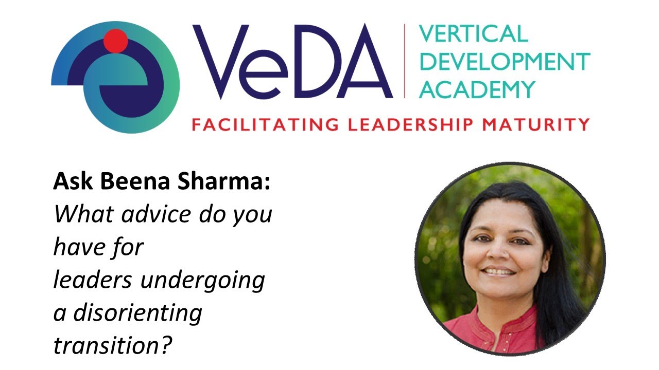 Ask Beena: Advice for leaders undergoing a disorienting transition?
