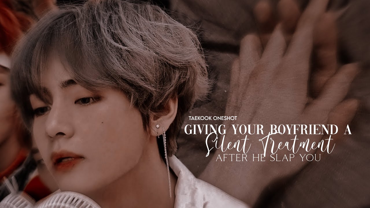 ‘𝐠𝐢𝐯𝐢𝐧𝐠 𝐲𝐨𝐮𝐫 𝐛𝐨𝐲𝐟𝐫𝐢𝐞𝐧𝐝 𝐚 𝐬𝐢𝐥𝐞𝐧𝐭 𝐭𝐫𝐞𝐚𝐭𝐦𝐞𝐧𝐭 𝐚𝐟𝐭𝐞𝐫 𝐡𝐞 𝐬𝐥𝐚𝐩 𝐲𝐨𝐮’ [t𝖺𝖾𝗄𝗈𝗈𝗄 𝖿𝖿 𝗈𝗇𝖾𝗌𝗁𝗈𝗍]