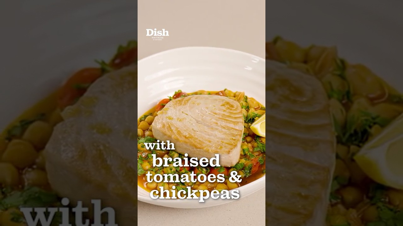Обжаренный тунец с тушеными помидорами и нутом | Waitrose | Подкаст Dish