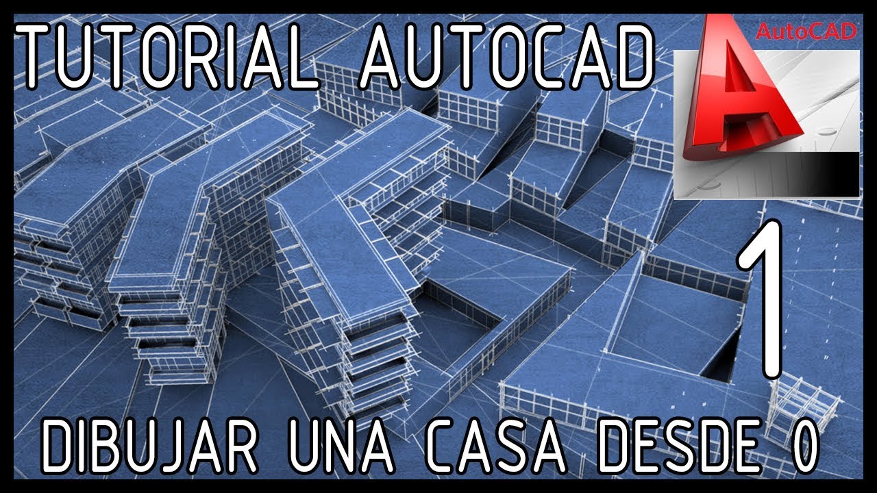 Tutorial Autocad - (Comandos) - Diseñando una Casa 1