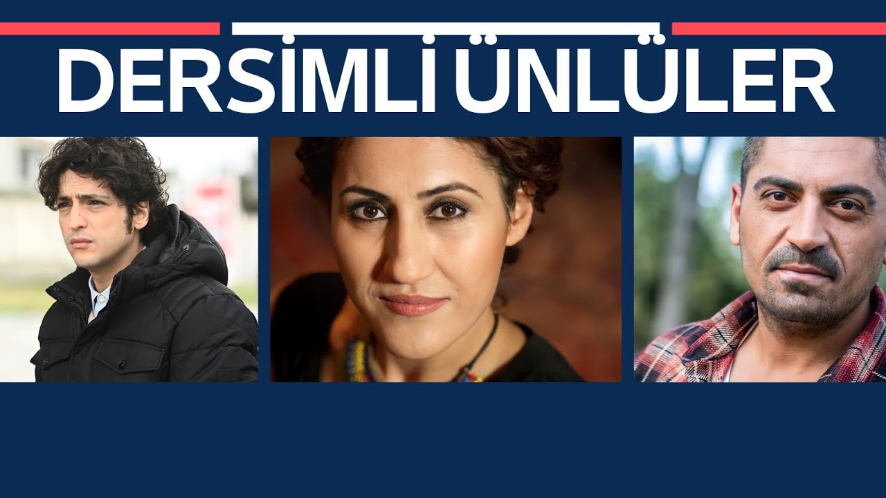 Tuncelili ünlüler ( DERSİMLİ ÜNLÜLER
