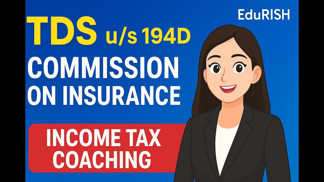 TDS u/s 194D | Commission on Insurance | Income Tax Coaching by EduRISH