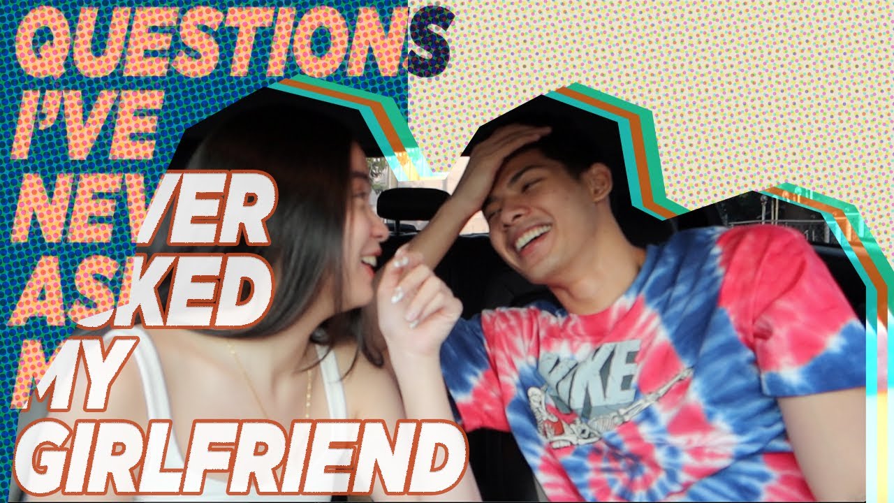 Question I've Never Asked My Girlfriend