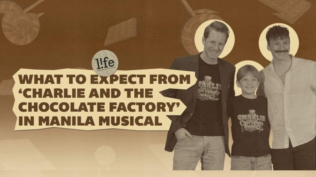 Чего ожидать от мюзикла «Чарли и шоколадная фабрика» в Маниле | PhilSTAR L!fe