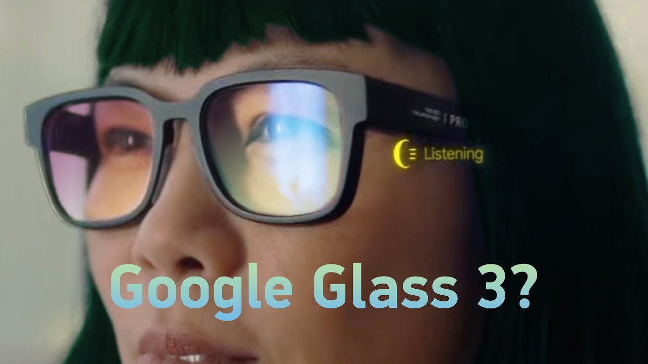 Новые Google Glass и часы Pixel Watch &mdash; смотрим!