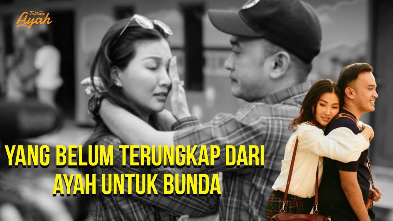 TULISAN AYAH | PENUH HARU!!! YANG BELUM TERUNGKAP DARI AYAH UNTUK BUNDA