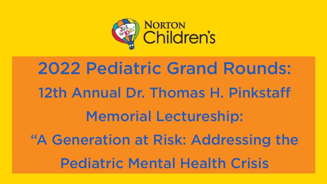 12th Annual Pinkstaff Mem. Lecture: A Generation at Risk: Addressing the Ped. Mental Health Crisis