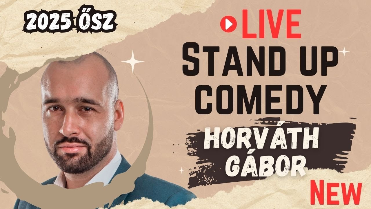 HORVÁTH GÁBOR STAND UP COMEDY  LIVE 2025 ŐSZ