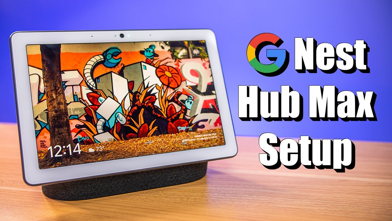 Google Nest Hub Max Full Setup Walk-Through