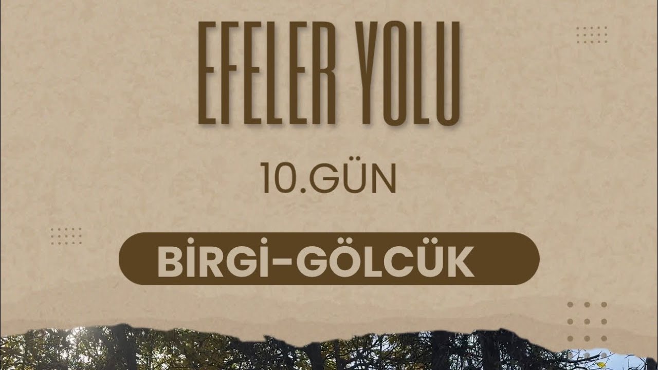 EFELER YOLU 10.etap BİRGİ-GÖLCÜK