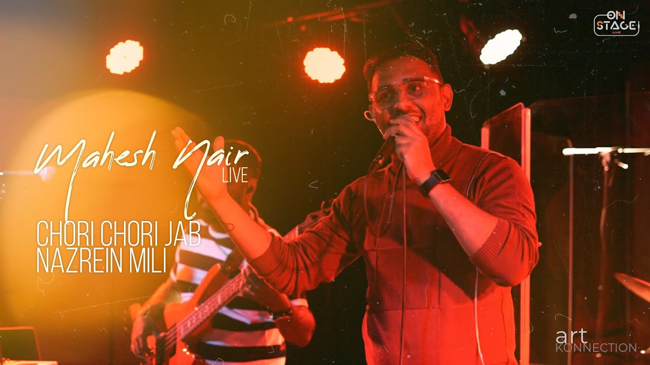 Chori Chori Jab Nazrein Mili | Mahesh Nair