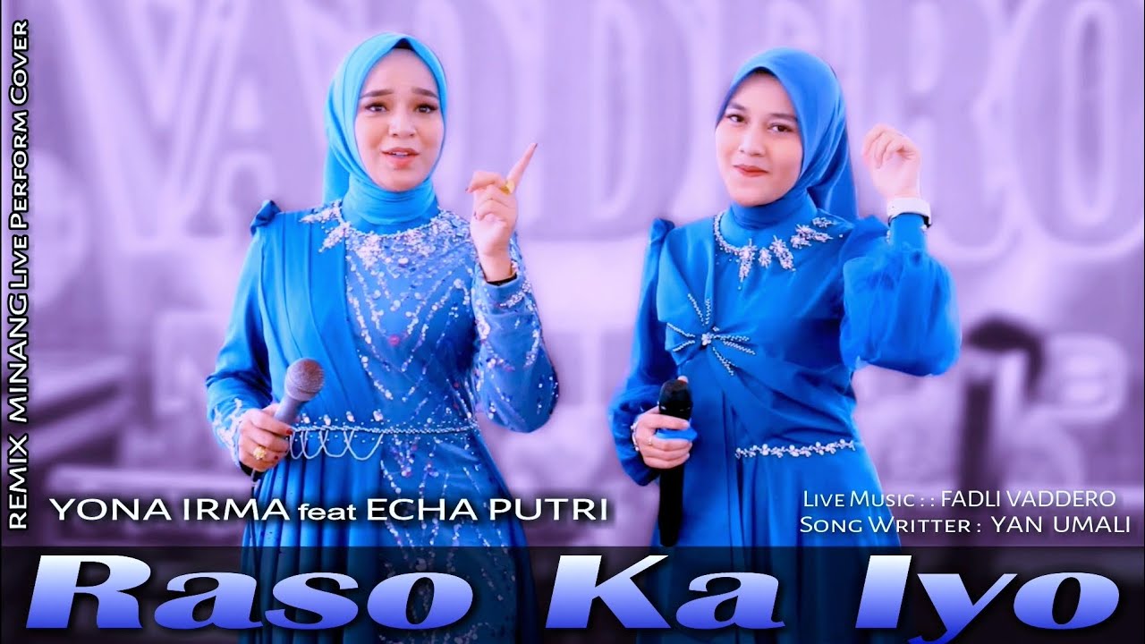 RASO KA IYO - YONA IRMA & ECHA PUTRI || DENDANG MINANG REMIX VADDERO MUSIK LIVE