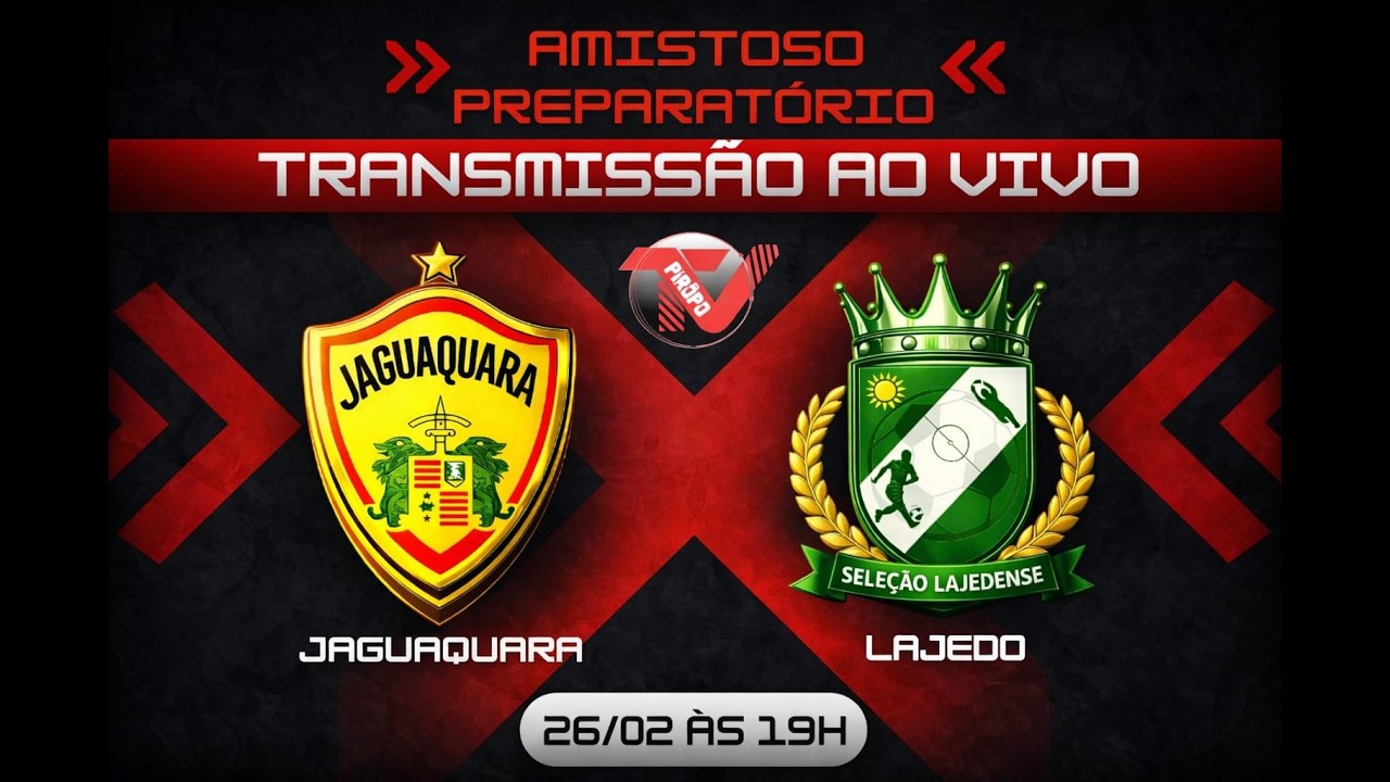 🔴 AO VIVO - AMISTOSO - JAGUAQUARA X LAGEDO DO TABOCAL - 26/02/2026 - ⚽