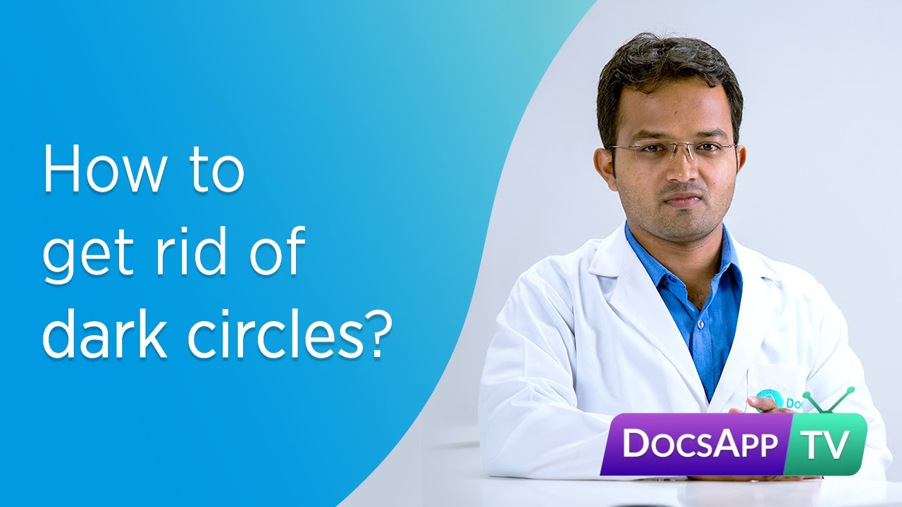 How to get rid of Dark Circles? #AsktheDoctor