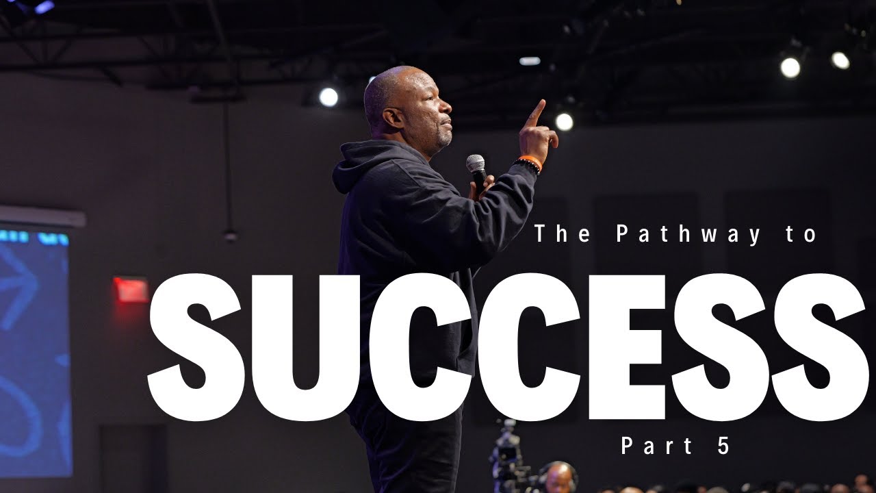 The Pathway to Success Part 5