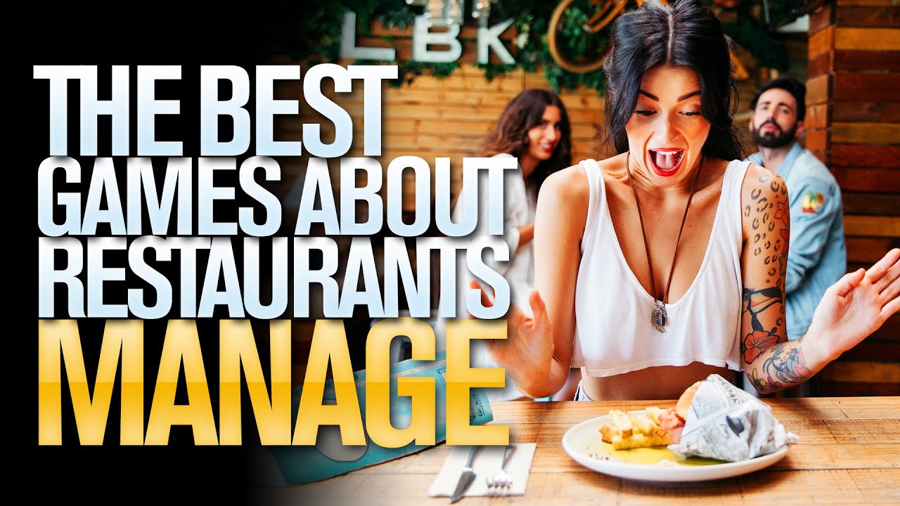 Best Games About Manage Cafes and Restaurants on PS, XBOX, PC